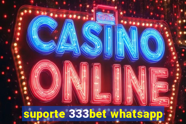 suporte 333bet whatsapp