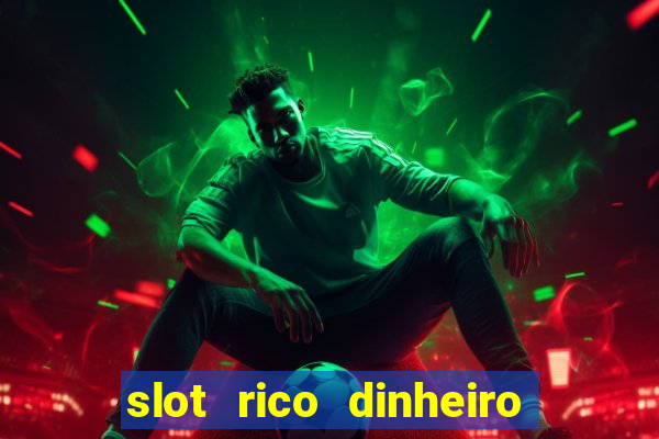 slot rico dinheiro real pix