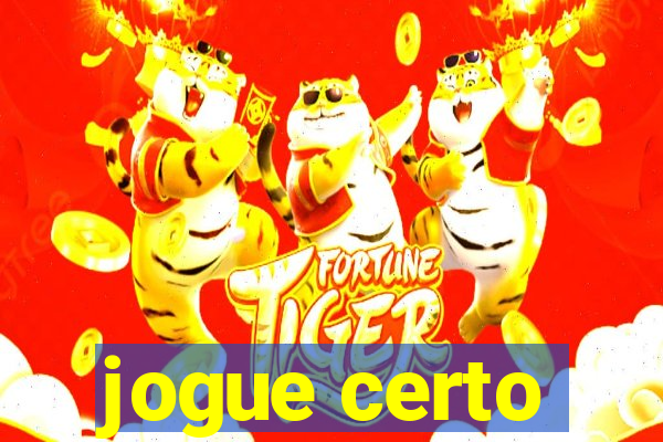 jogue certo