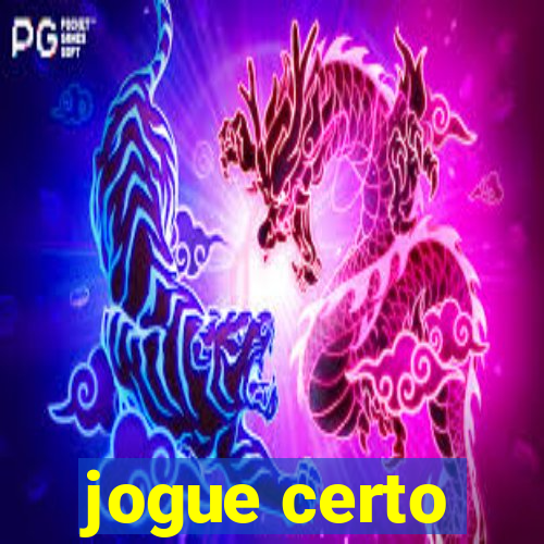 jogue certo