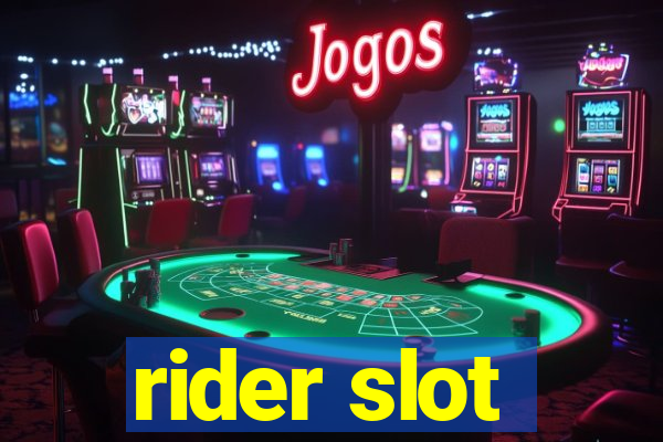 rider slot