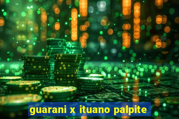 guarani x ituano palpite