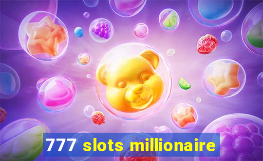 777 slots millionaire