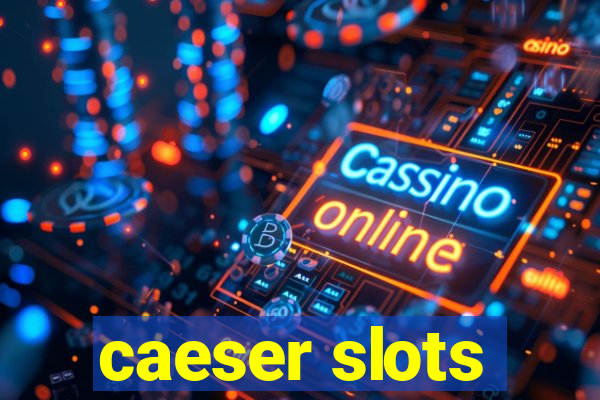 caeser slots