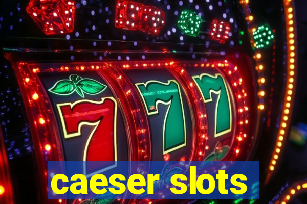 caeser slots