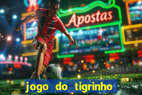 jogo do tigrinho 30 reais de b?nus