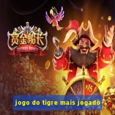 jogo do tigre mais jogado