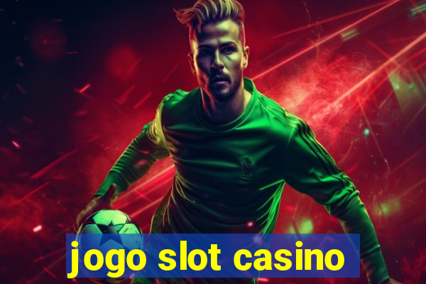 jogo slot casino