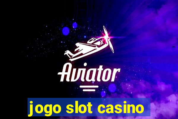 jogo slot casino