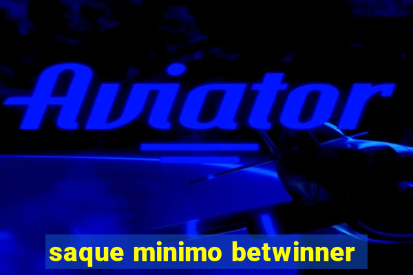 saque minimo betwinner