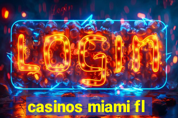 casinos miami fl