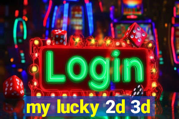 my lucky 2d 3d