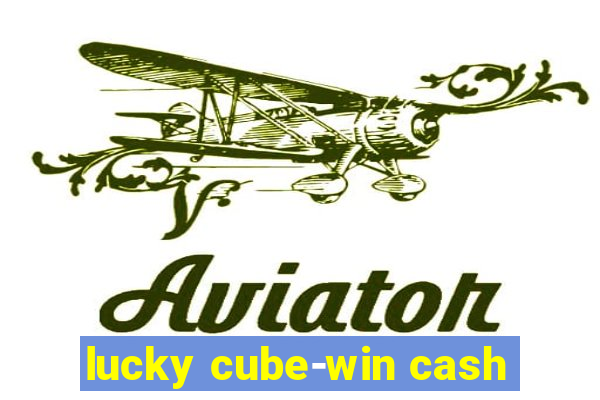 lucky cube-win cash