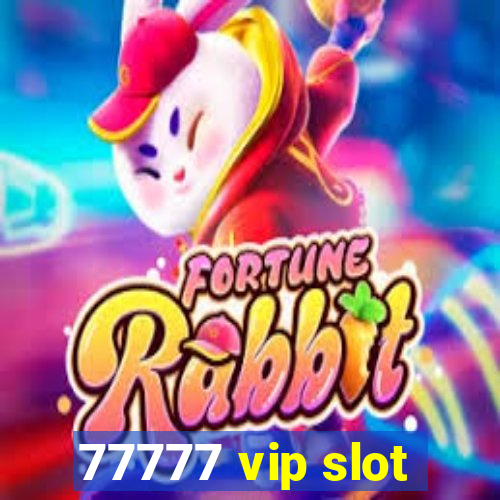 77777 vip slot