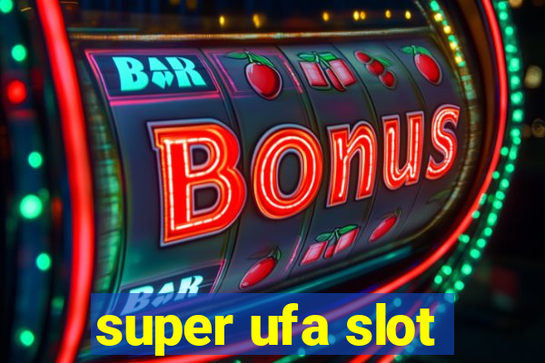 super ufa slot