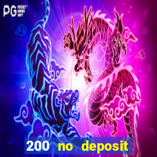 200 no deposit casino bonus