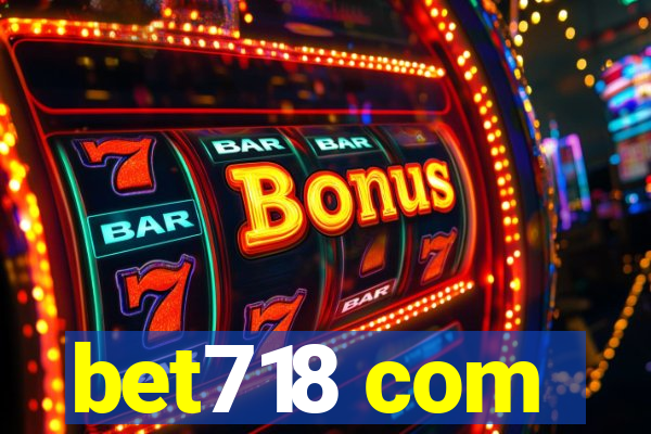 bet718 com