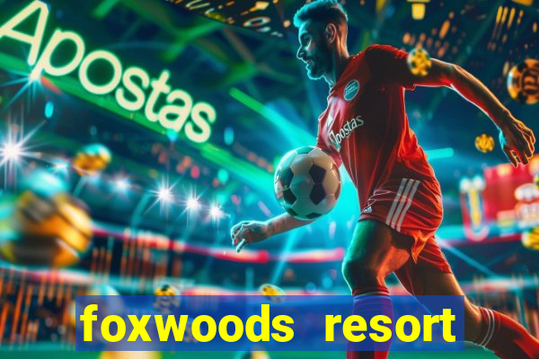 foxwoods resort casino hotel