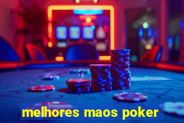 melhores maos poker