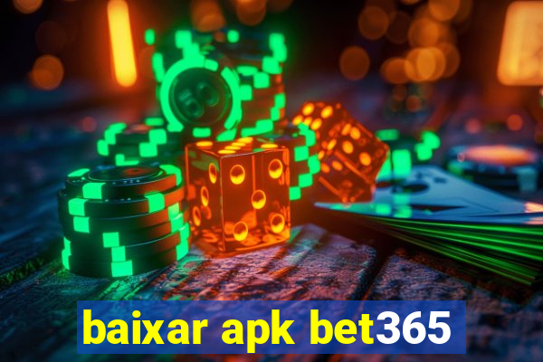 baixar apk bet365