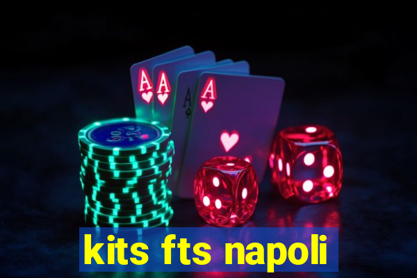 kits fts napoli