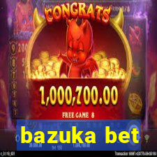 bazuka bet