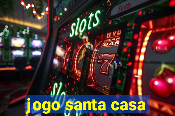 jogo santa casa