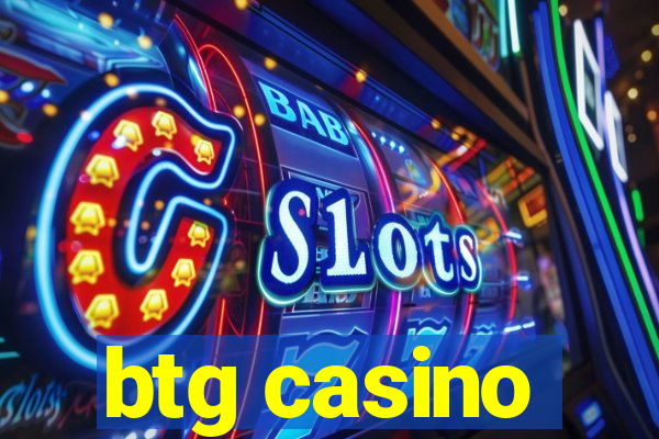 btg casino