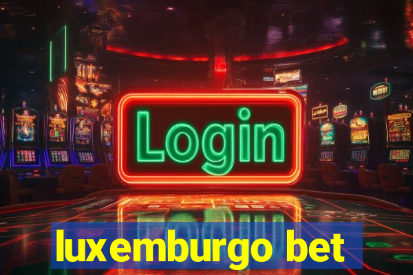 luxemburgo bet