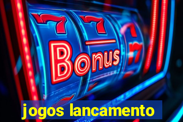 jogos lancamento