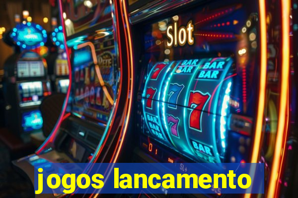 jogos lancamento