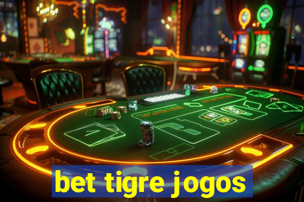 bet tigre jogos