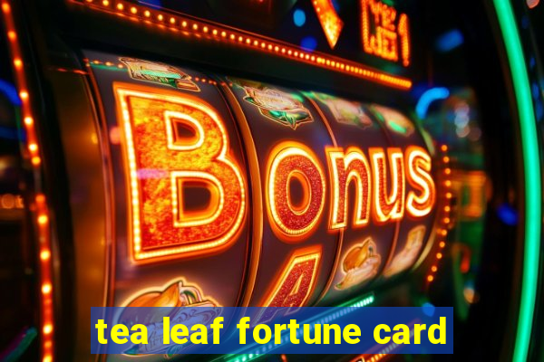 tea leaf fortune card