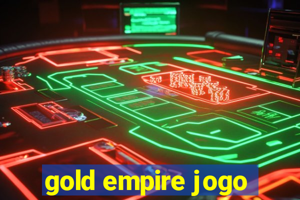 gold empire jogo