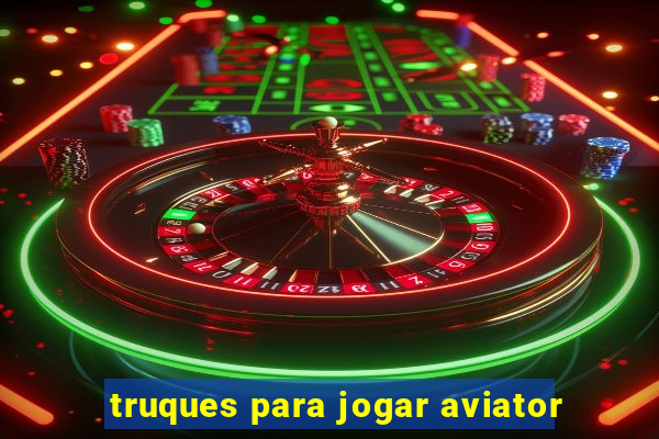 truques para jogar aviator