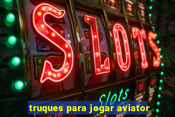 truques para jogar aviator