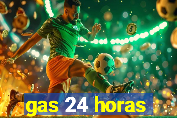 gas 24 horas