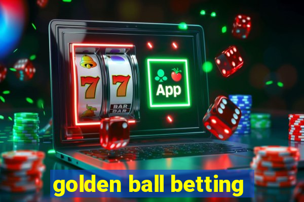 golden ball betting