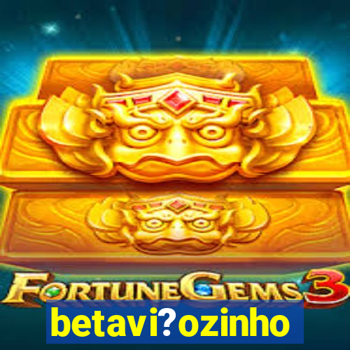 betavi?ozinho