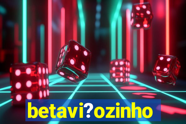 betavi?ozinho