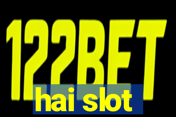 hai slot