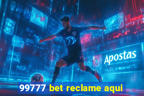 99777 bet reclame aqui