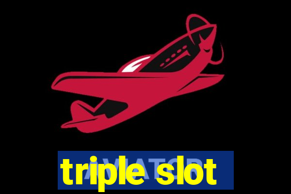 triple slot