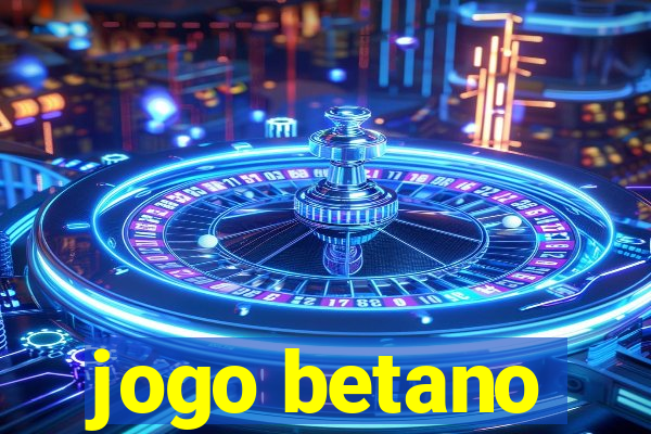 jogo betano