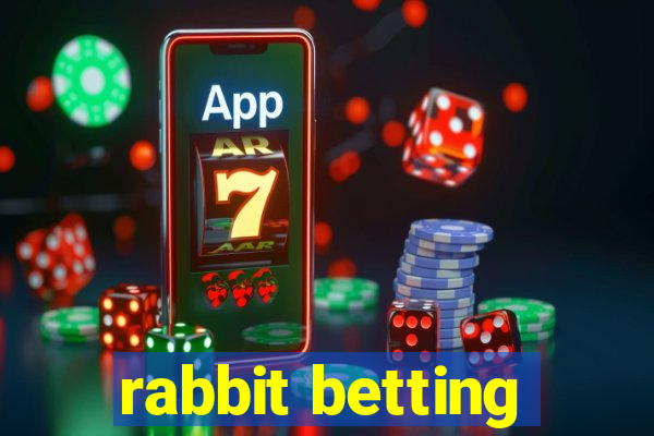 rabbit betting