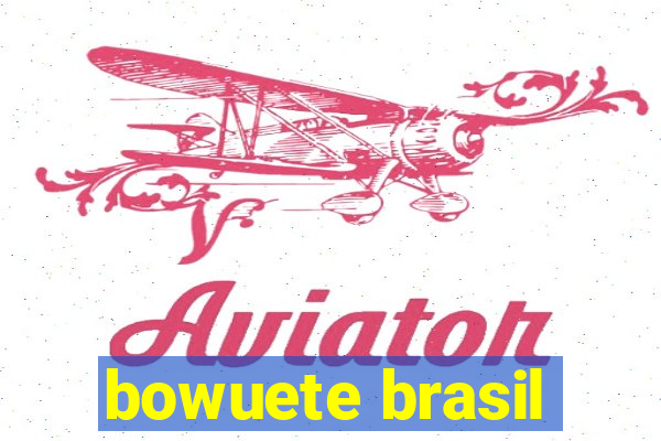 bowuete brasil