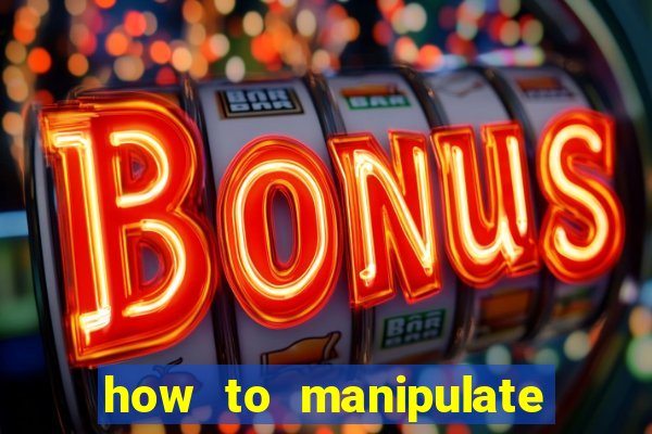 how to manipulate a slot machine