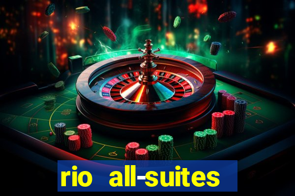 rio all-suites hotel & casino las vegas