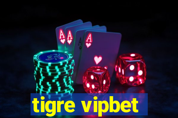 tigre vipbet