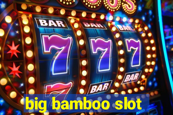 big bamboo slot